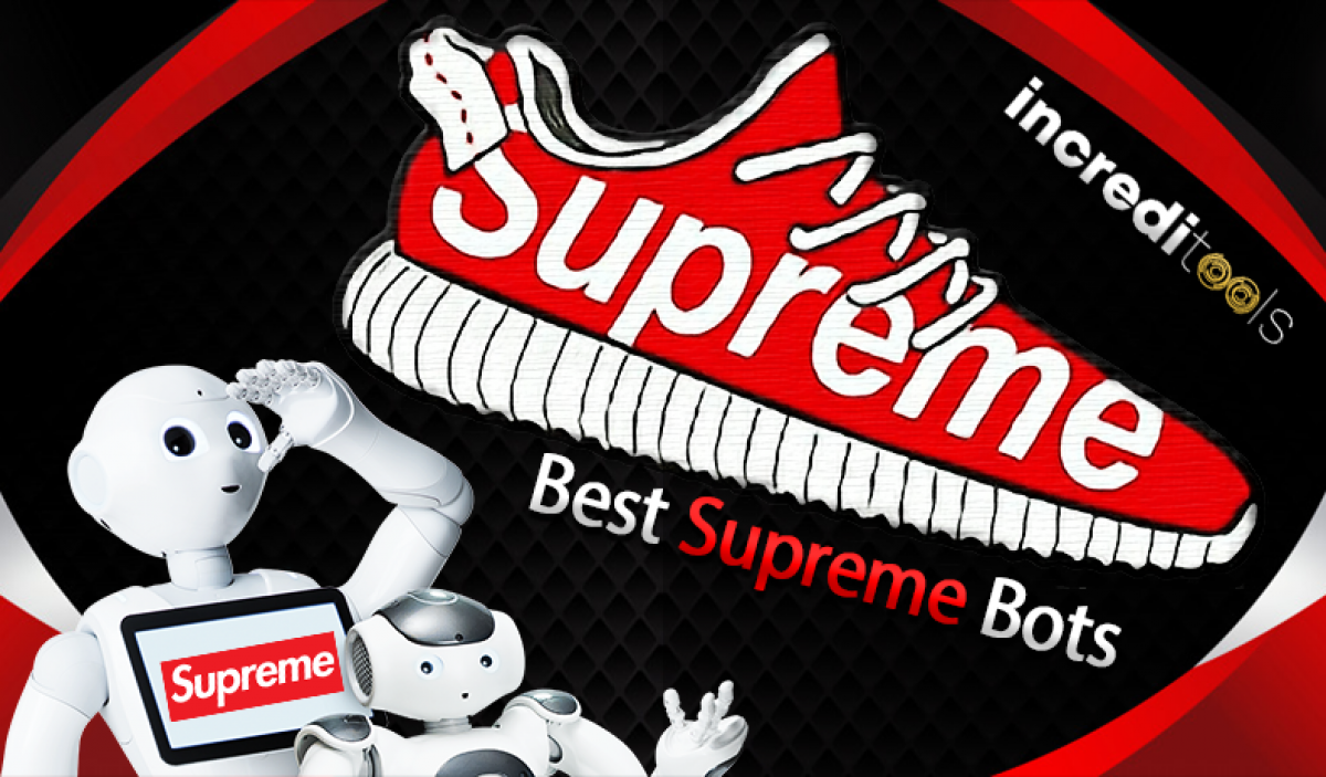 10 Best Supreme Bots (2022) - IncrediTools