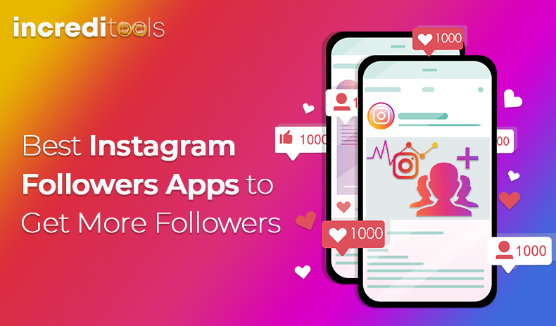 Best Instagram Followers Apps to Get More Followers
