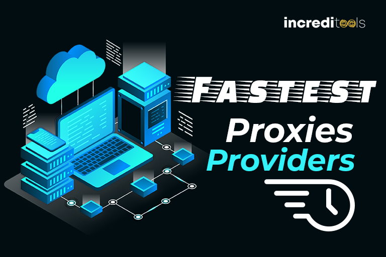 The 10 Fastest Proxies Providers