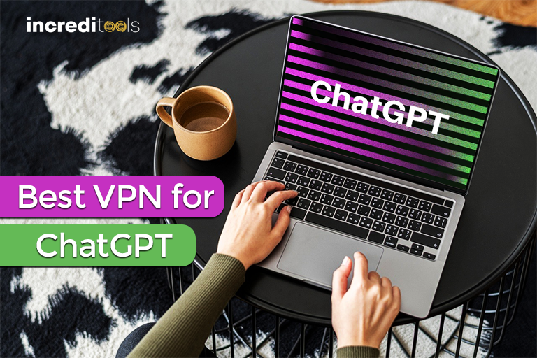 Best VPN for ChatGPT