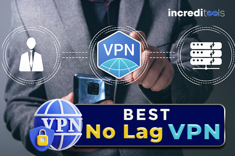 Best No Lag VPN