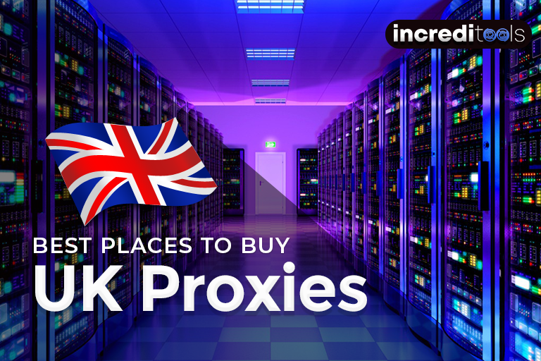 Best Places To Buy UK Proxies