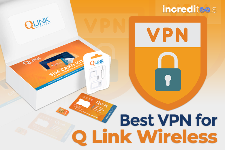 Best VPN for Q Link Wireless