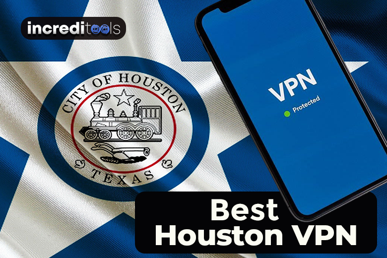 Best Houston VPN