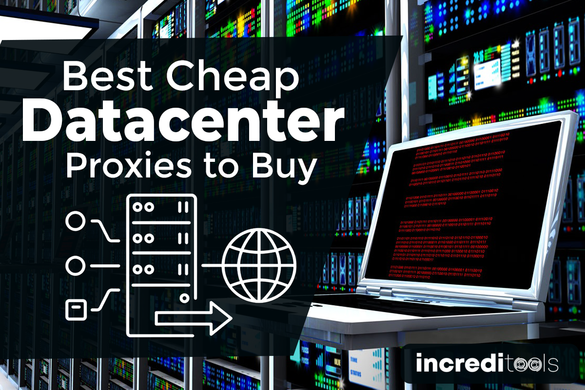 Best Cheap Datacenter Proxies to Buy