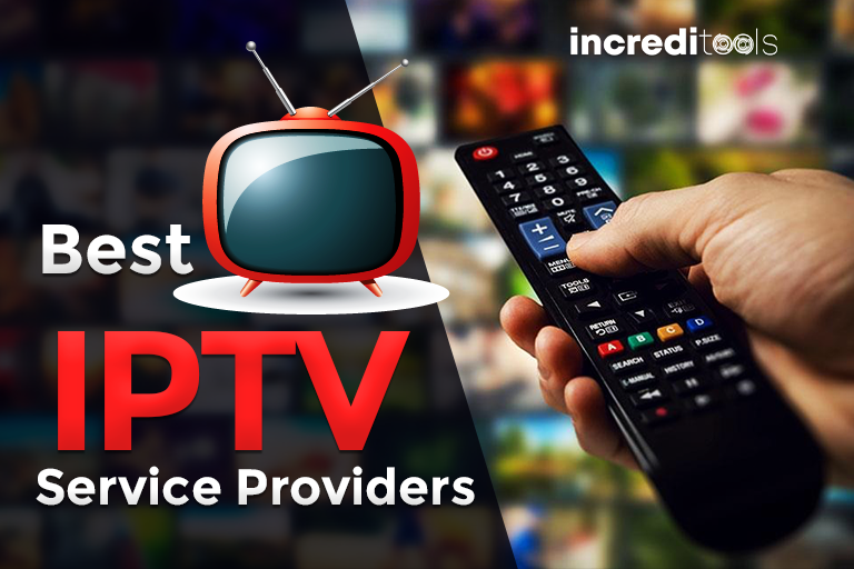 20 Best IPTV Service Providers & Subscriptions in 2023 - Increditools