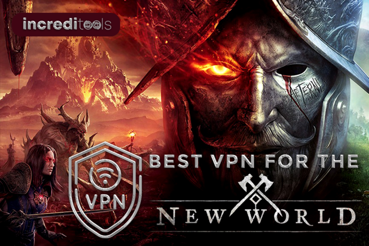 Gøre en indsats Kamel Profet 3 Best VPN for The New World Game in 2023 - IncrediTools