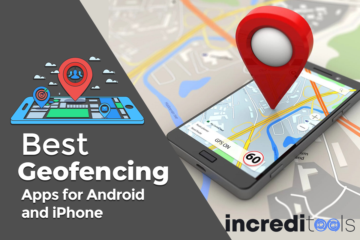 Best Geofencing Apps for Android and iPhone