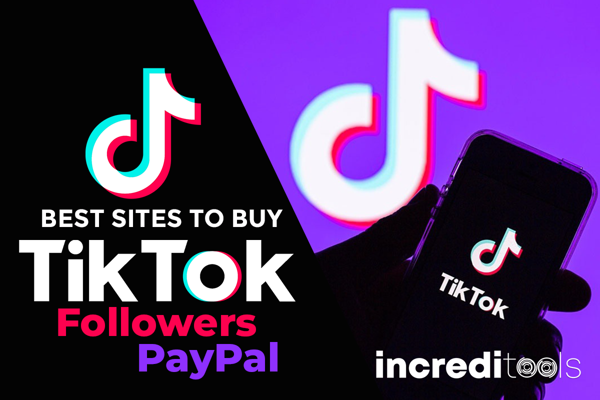 Best Sites to Buy TikTok Followers PayPal