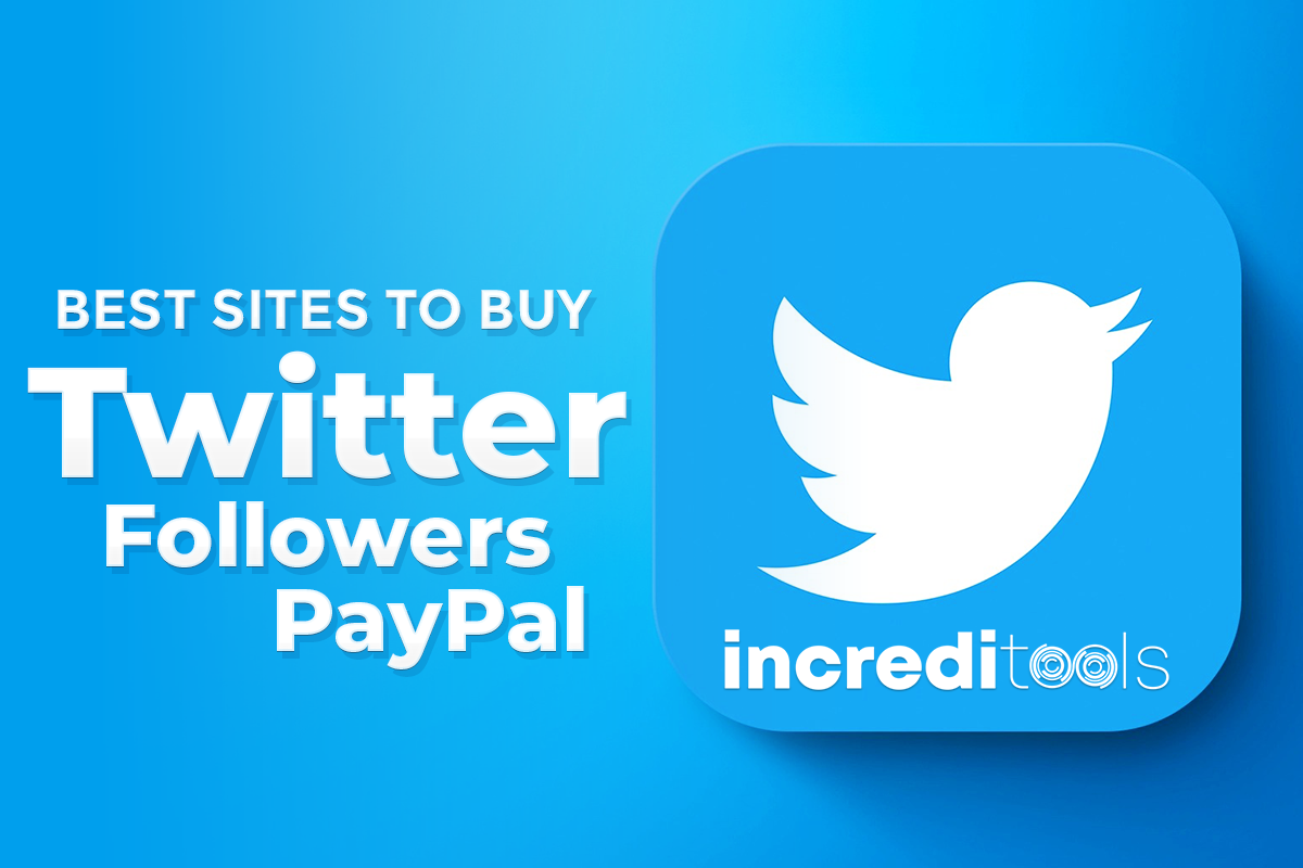 Best Sites to Buy Twitter Followers PayPal
