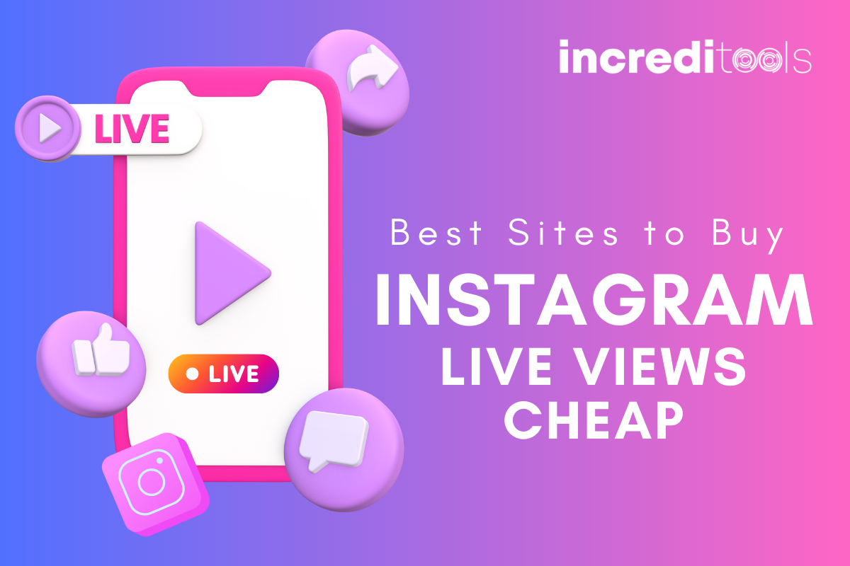 Best Sites to Buy Instagram Live Views Cheap