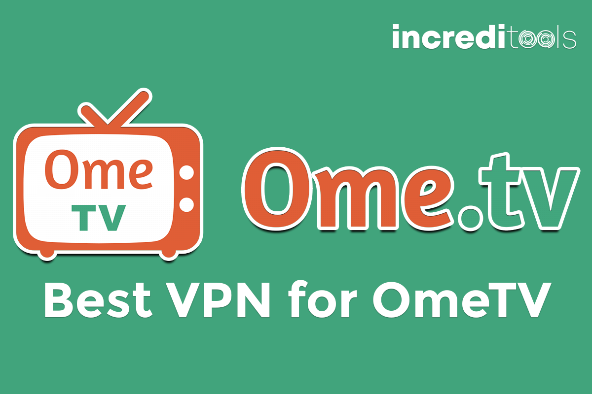 Best VPN for OmeTV