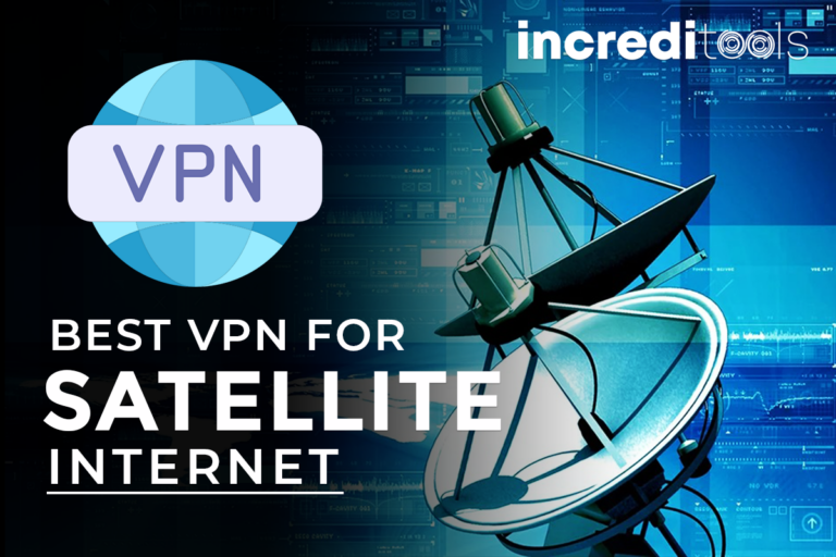 3 Best VPN for Satellite in 2025 (Free & Paid) Increditools