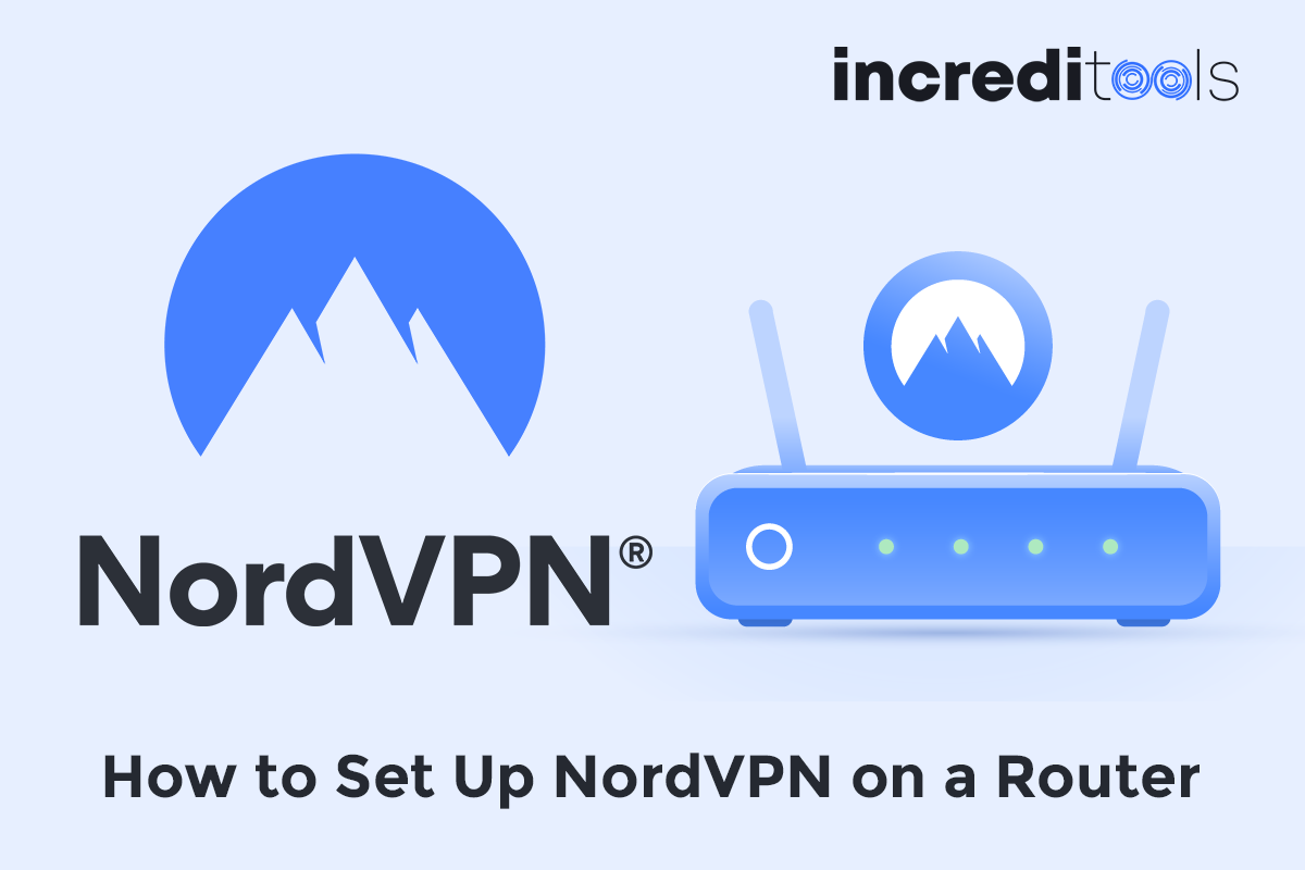 How to Set Up NordVPN on a Router: Easy Guide for Beginners