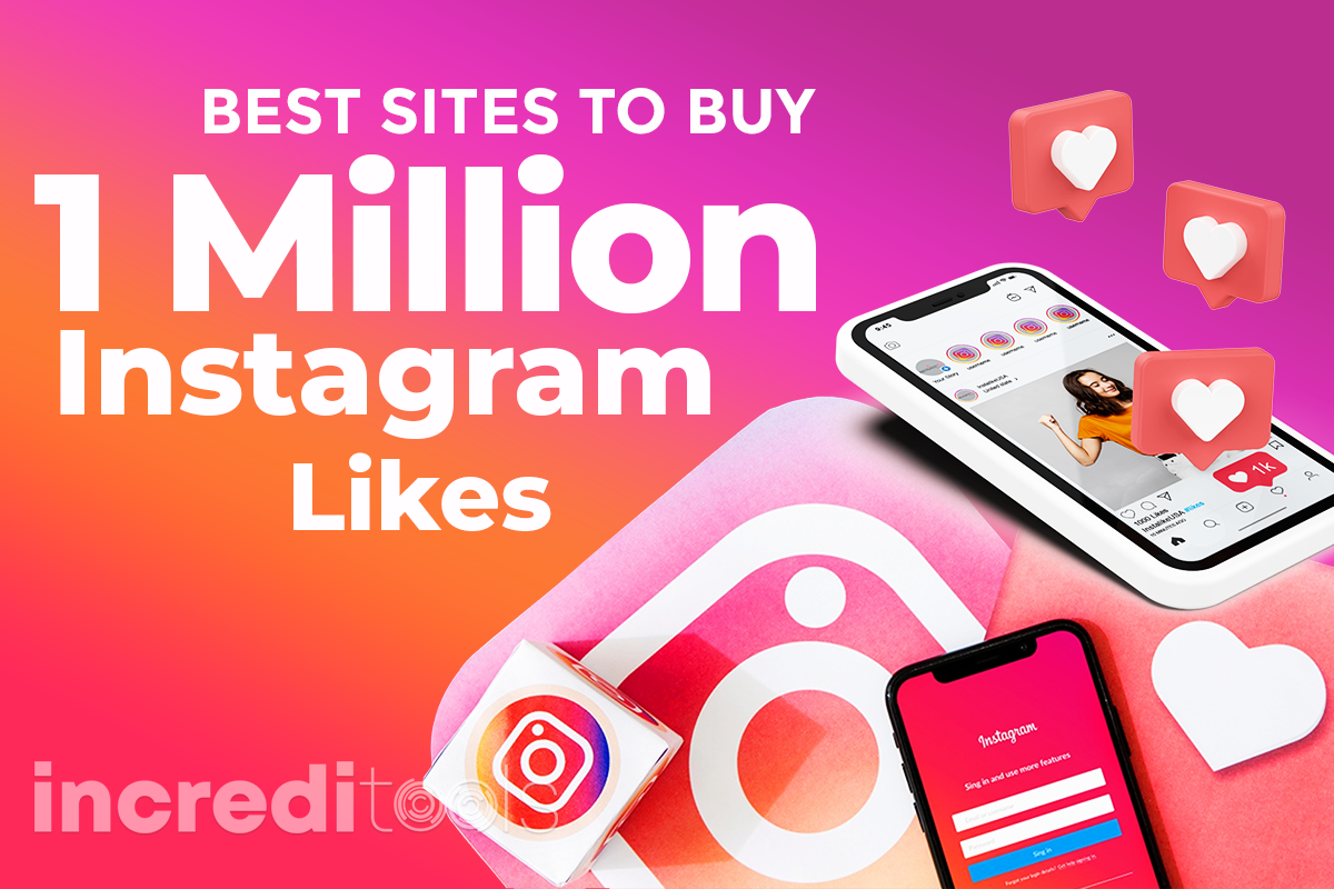 Best Sites To Buy 1 Million Instagram Likes