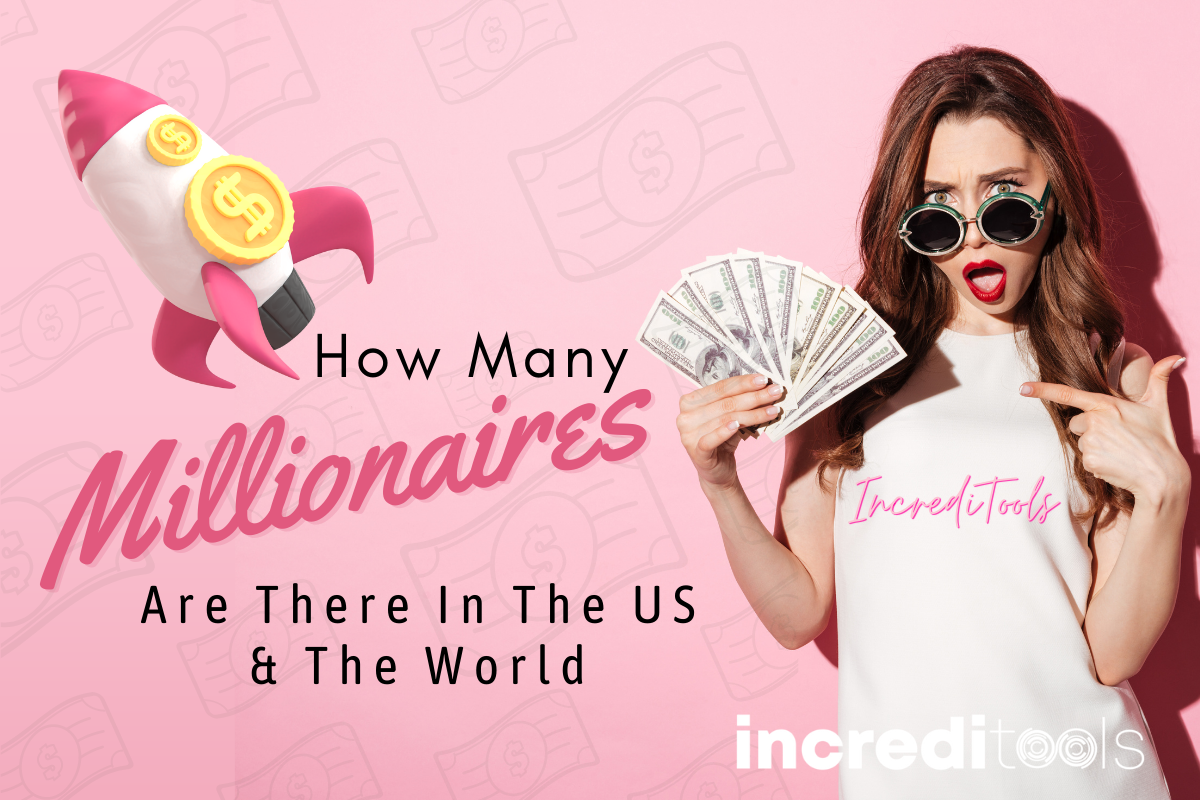 How Many Millionaires Are There In The US & The World