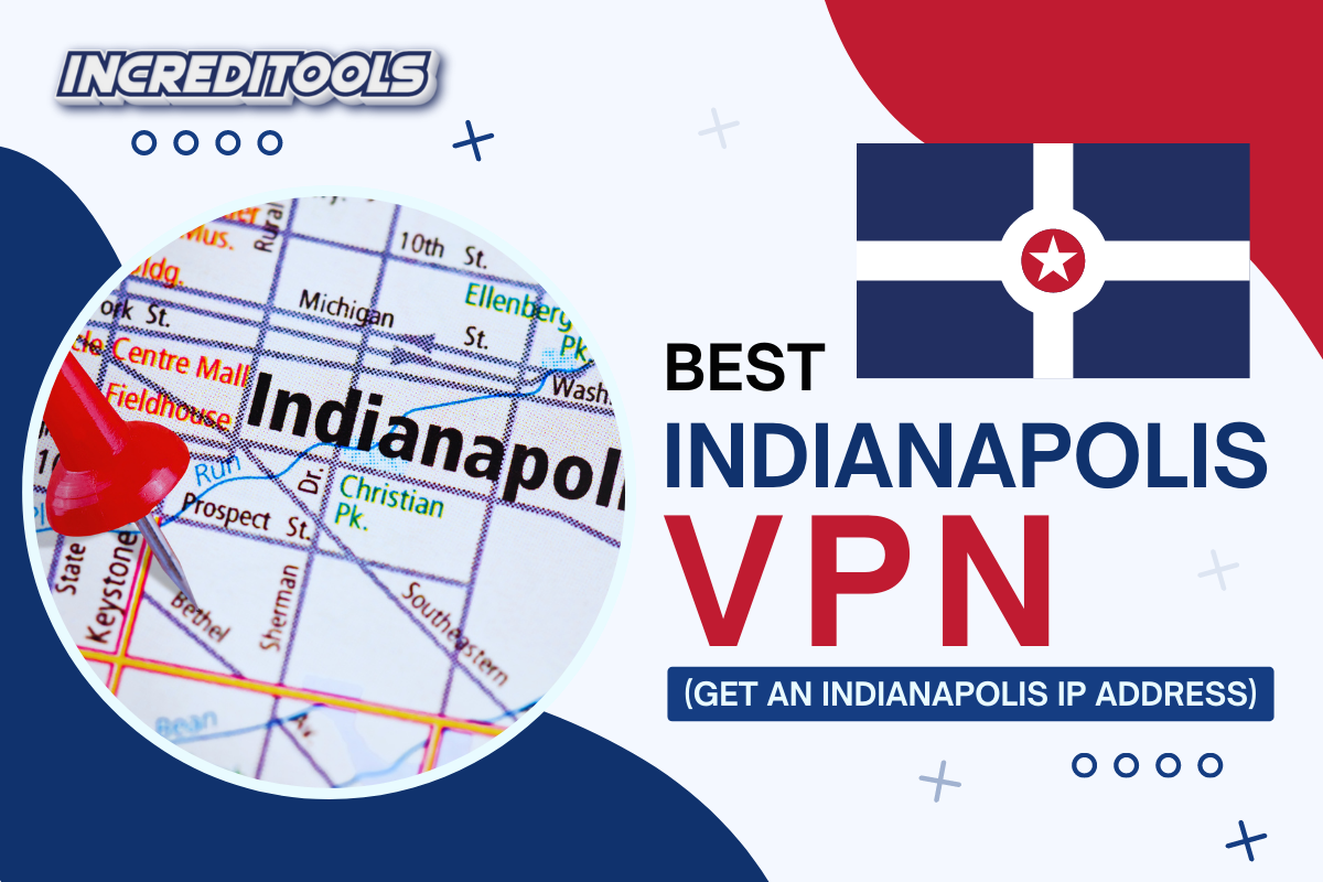 Best Indianapolis VPN