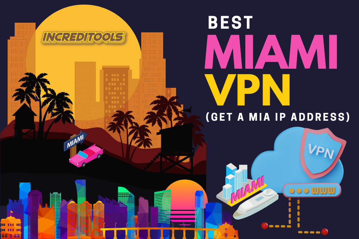 Best Miami VPN