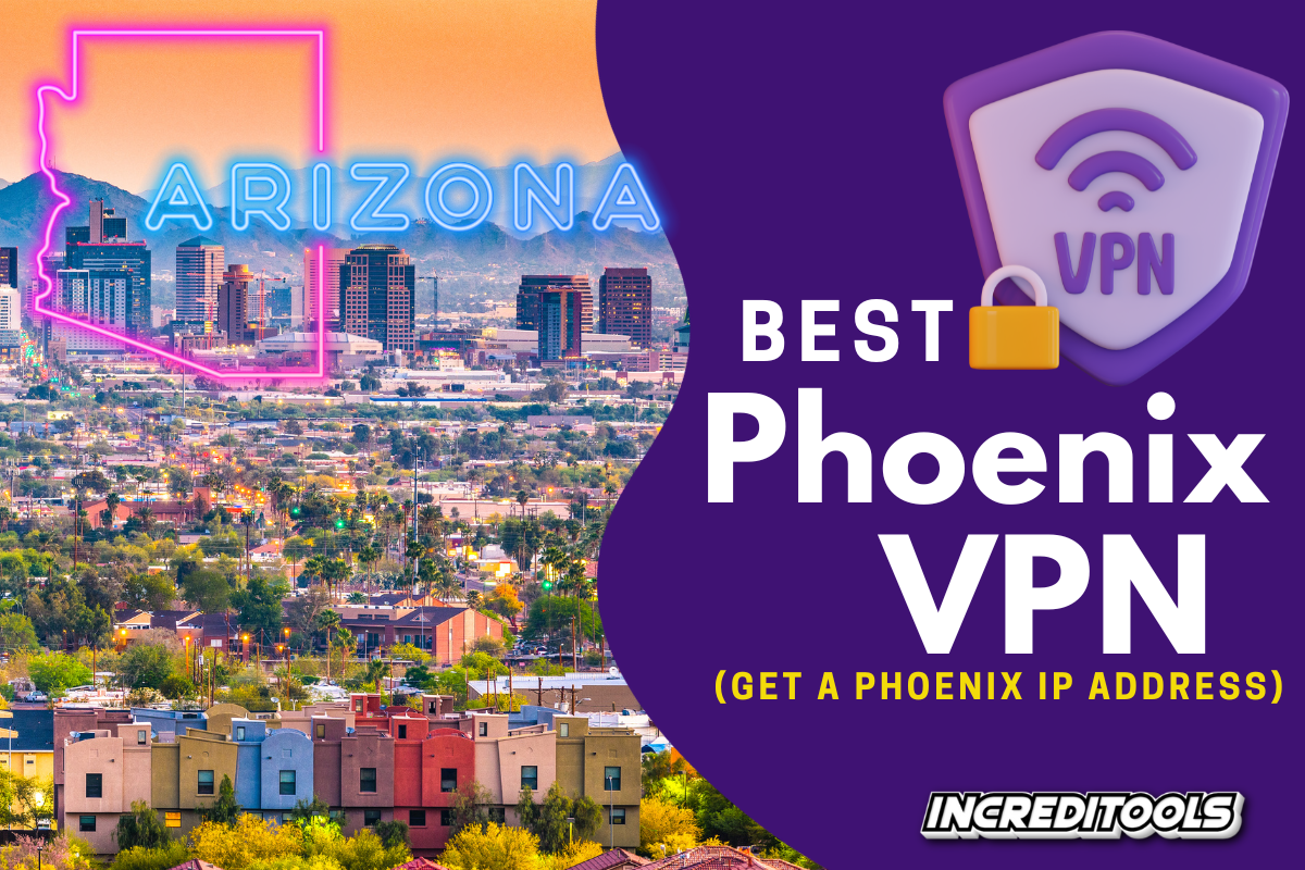 Best Phoenix VPN