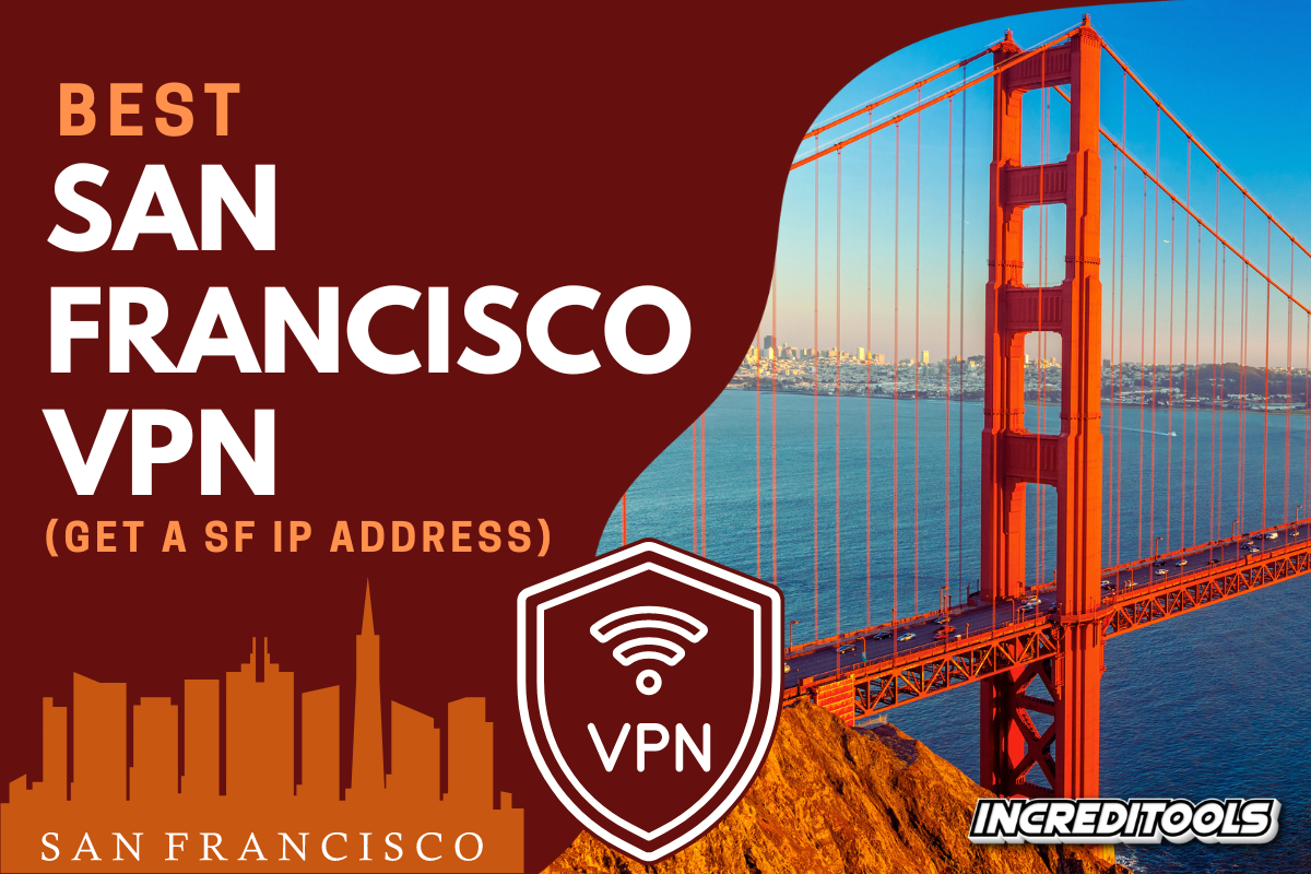 Best San Francisco VPN