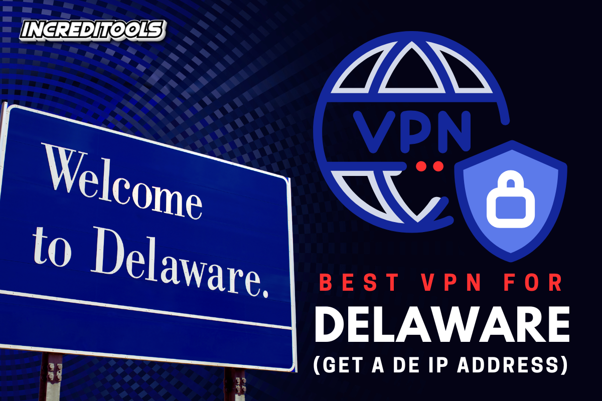 Best VPN for Delaware