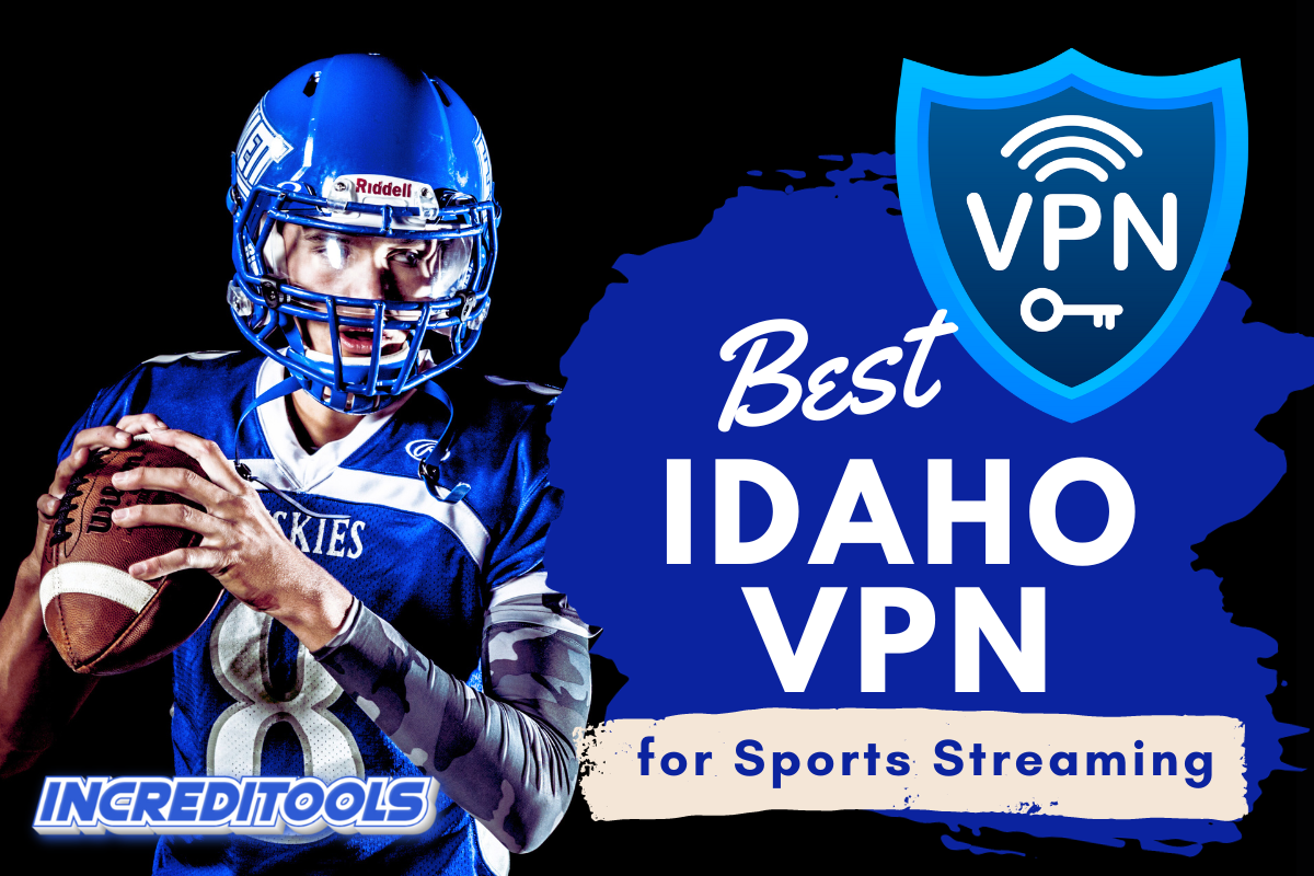 Best Idaho VPN for Sports Streaming