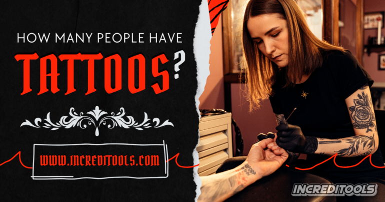 How Many People Have Tattoos in 2024? 32%! - Increditools