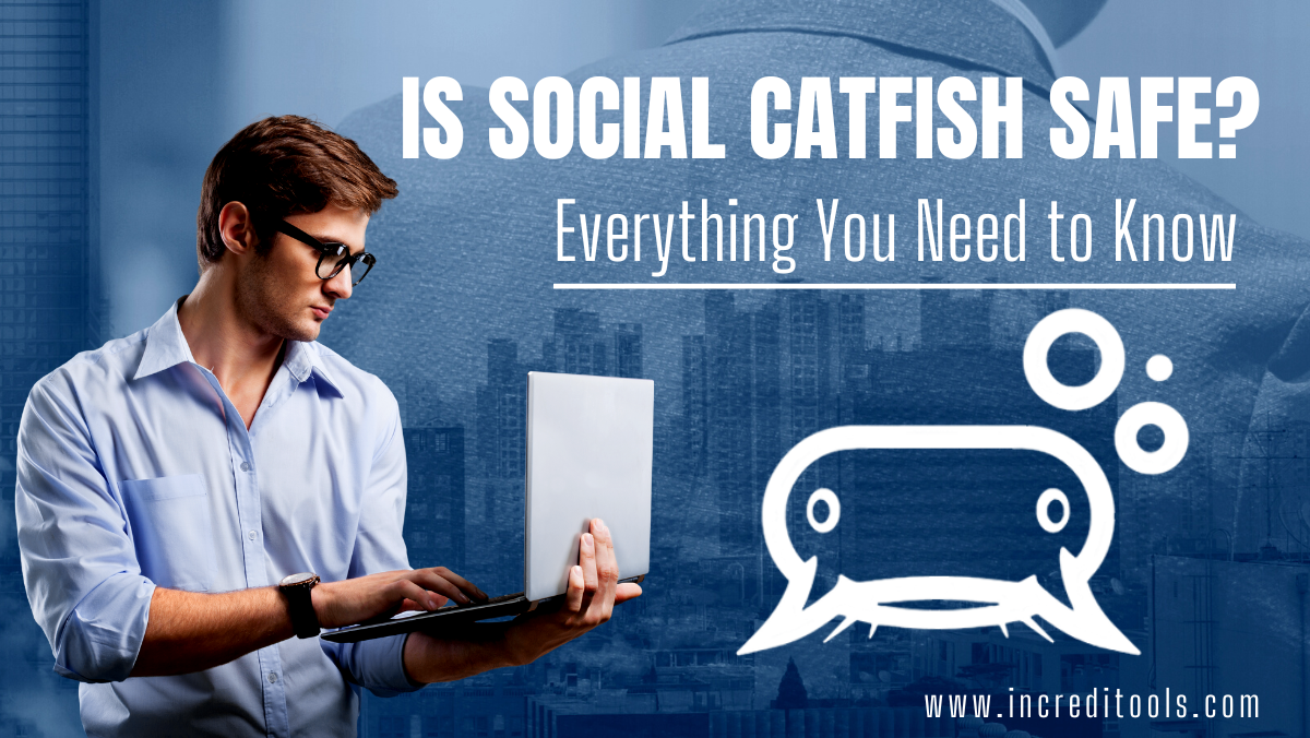 Is Social Catfish Safe? Everything You Need to Know