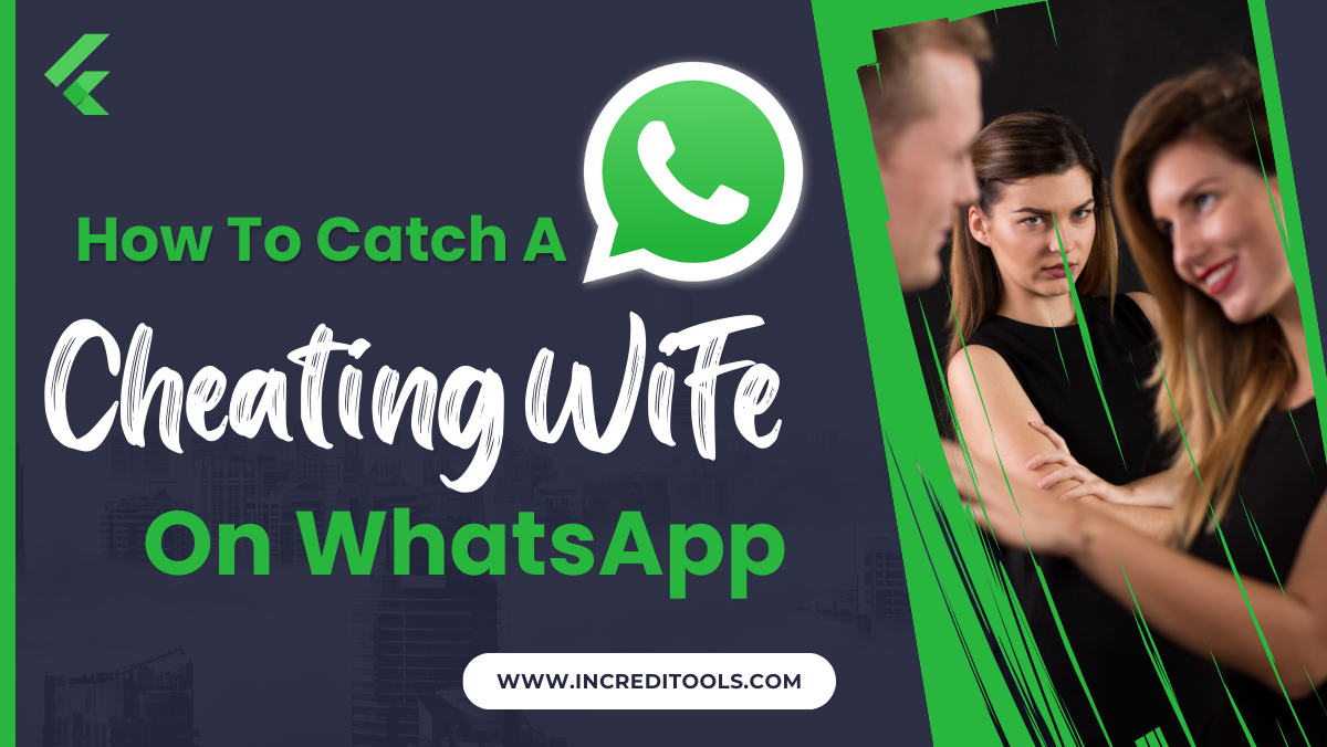 How To Catch A Cheating Wife On WhatsApp